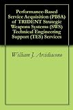 Performance-Based Service Acquisition (PBSA) of TRIDENT Strategic Weapons Systems (SWS) Technical Engineering Support (TES) Services