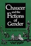 Chaucer And The Fictions Of Gender