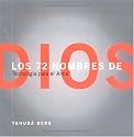 Los 72 nombres de Dios: Tecnología para el alma (The 72 Names of God, Spanish-Language Edition)