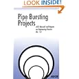 Pipe Bursting Projects (ASCE Manuals and Reports on Engineering Practice No. 112) (Asce Manual and Reports on... by Mohammad Najafi
