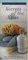Secrets of the Spas: Pamper and Vitalize Yourself at Home (Life's Little Luxuries)