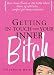 Getting in Touch with Your Inner Bitch [GETTING IN TOUCH W/YOUR I]