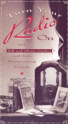 Turn Your Radio On with Bill and Gloria Gaither & Their... by Christian Videos