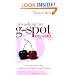 Unleashing Her G-Spot Orgasm: A Step-by-Step Guide to Giving a Woman Ultimate Sexual Ecstasy