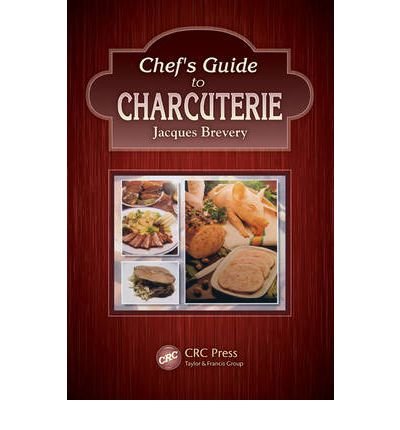 [ CHEF'S GUIDE TO CHARCUTERIE ] , by Brevery, Jacques ( Author) 2012 [ Hardcover ]From CRC Press