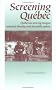 Screening Quebec: Quebecois Moving Images, National Identity and the Public Sphere