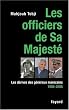 Les officiers de Sa Majest� : Les d�rives des g�n�raux marocains 1956-2006