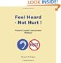Feel Heard- Not Hurt! Proactive Couples Communication Workbook