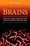 Brains: How They Seem to Work