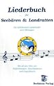 Liederbuch f&uuml;r Seeb&auml;ren und Landratten: Die beliebtesten Liedertexte zum Mitsingen. Mit all den Hits von Hafenkneipen, Duschkabinen und Lagerfeuern