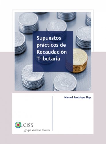 Supuestos prácticos de recaudación tributaria (Spanish Edition)