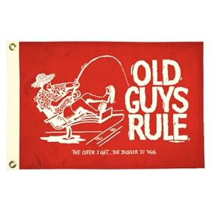 Old Guys Rule, The Older I Get, The Bigger it Was. NYLON FLAG 12X18