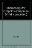 Microcomputer graphics : art, design and creative modelling