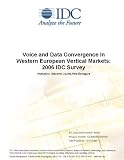 Review IDC Research  / Voice and Data Convergence in Western European Vertical Markets: 2006 IDC Survey