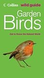 Garden Birds: Get to Know the Natural World (Collins Wild Guide)
