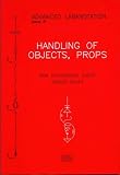 Handling of Objects, Props (Advanced Labanotation Series Vol 8)