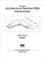 Autodesk Architectural Desktop 2004 Intermediate