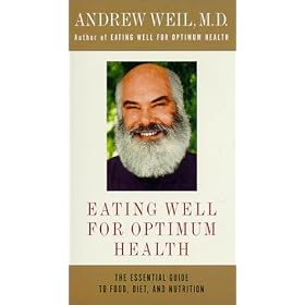 Andrew Weil M.D.: Eating Well for Optimum Health [VHS]