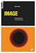 Basics Design: Image: N. the Optical Appearance of Something Produced in a Mirror or Through a Lens Etc.