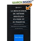 La Renovation du Shi'isme Ismaelien En Inde Et Au Pakistan: D'apres les Ecrits et les... by  Michel Boivin