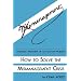 How To Solve The Mismanagement Crisis: Diagnosis and Treatment of Management Problems