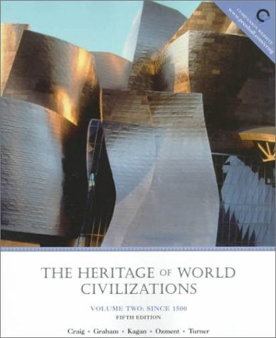 The Heritage Of World Civilizations, Volume Ii: Since 1500 (5th Edition)