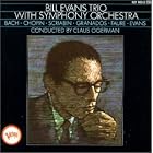 Bill Evans Trio with Symphony Orchestra by Johann Sebastian Bach, Frederic Chopin, Bill Evans, Gabriel Faure, and Enrique Granados