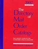 1997 The Directory of Mail Order Catalogs: The Most Comprehensive Guide to Mail Order Catalog Companies Available