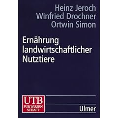 Ern�hrung landwirtschaftlicher Nutztiere: Ern�hrungsphysiologie, Futtermittelkunde, F�tterung (Uni-Taschenb�cher L)