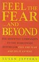 Feel the Fear...and Beyond: The Essential Companion To The Worldwide Bestseller Feel The Fear And Do It Anyway