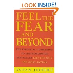 Feel the Fear...and Beyond: The Essential Companion To The Worldwide Bestseller Feel The Fear And Do It Anyway