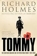 Tommy: The British Soldier on the Western Front 1914-1918