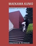 Maekawa Kunio And The Emergence Of Japanese Modernist Architecture
