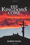 His KingdomS Come: The Parousia Project