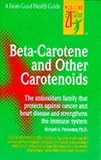 Beta-carotene and Other Carotenoids (Keats Good Health Guides)