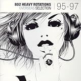 802 HEAVY ROTATIONS~OVERSEAS SELECTION¡Ç95-¡Ç97~
