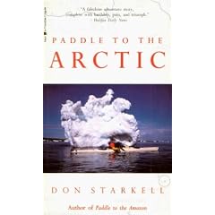 Paddle to the Arctic: The Incredible Story of a Kayak Quest Across the Roof of the World