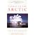 Paddle to the Arctic: The Incredible Story of a Kayak Quest Across the Roof of the World