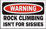 WARNING ROCK CLIMBING ISN'T FOR SISSIES 11 oz. White Mug