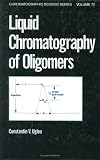 Liquid Chromatography of Oligomers (Chromatographic Science)