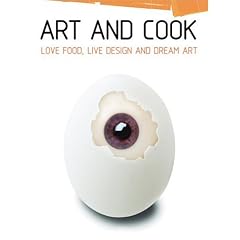 Art and Cook Mini: Love Food, Live Design, and Dream Art