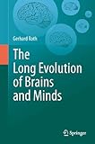 The long evolution of brains and minds