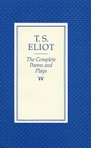 The Complete Poems and Plays of T.S. Eliot