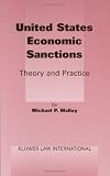 United States Economic Sanctions:Theory and Practice