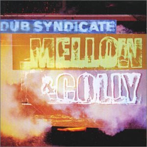 Dub Syndicate - Mellow & Colly - Zortam Music
