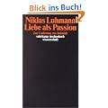 Liebe als Passion: Zur Codierung von Intimit�t (suhrkamp taschenbuch wissenschaft)