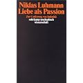 Liebe als Passion: Zur Codierung von Intimit�t (suhrkamp taschenbuch wissenschaft)