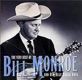 The Very Best of Bill Monroe and His Blue Grass Boys