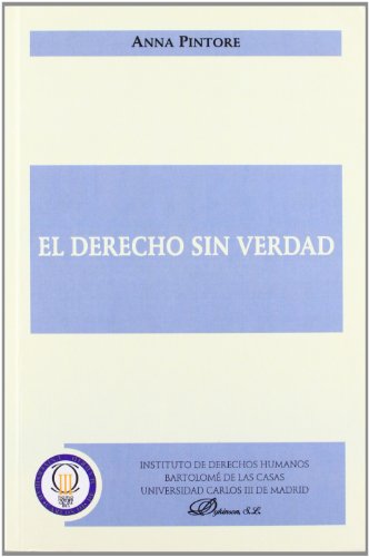 El Derecho Sin Verdad (Spanish Edition), by Anna Pintore