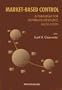 Market-Based Control: A Paradigm for Distributed Resource Allocation
